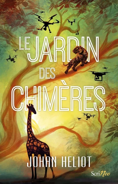 Le Jardin des chimères - Johan Heliot - Scrinéo