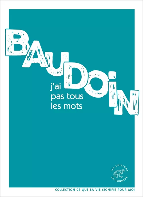 J'ai pas tous les mots -  Baudoin - Les editions du sonneur