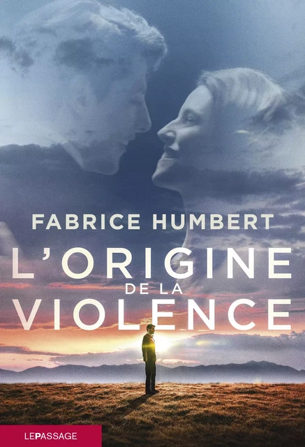 L'Origine de la violence - Fabrice Humbert - Le passage