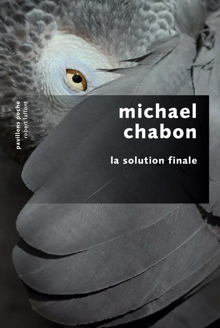 La Solution finale - Michael CHABON - Groupe Robert Laffont