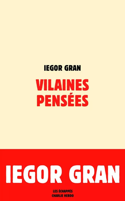 Vilaines pensées - Iegor Gran - Les echappes