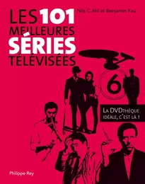 Les 101 meilleures séries télévisées. La DVD Thèque idéale, c'est là !