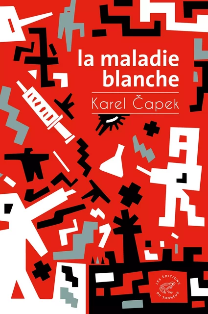 La maladie blanche - Karel Capek - Les editions du sonneur