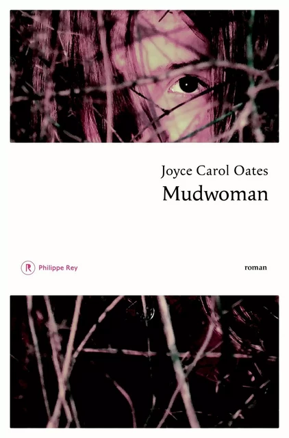 Mudwoman - Joyce Carol Oates - Philippe Rey