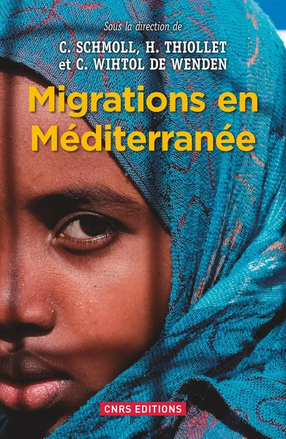 Migrations en Méditerranée - C.Wihtol de Wenden, Camille Schmoll, Hélène Thiollet - CNRS editions