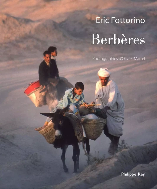 Berbères - Éric Fottorino - Philippe Rey