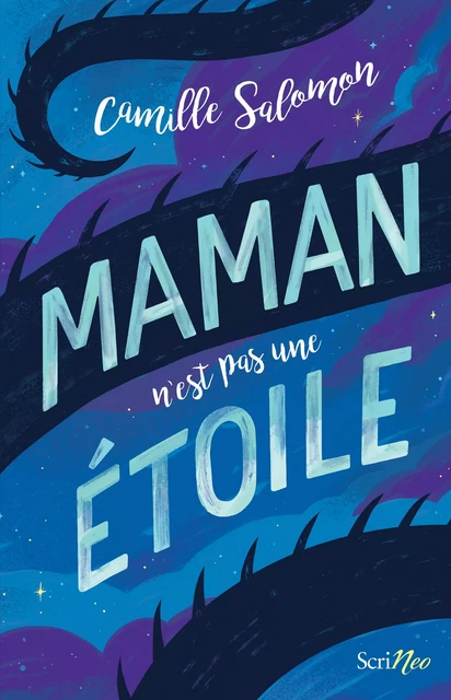 Maman n'est pas une étoile - Camille Salomon - Scrinéo