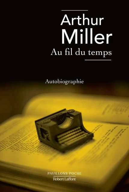 Au fil du temps - Arthur Miller - Groupe Robert Laffont