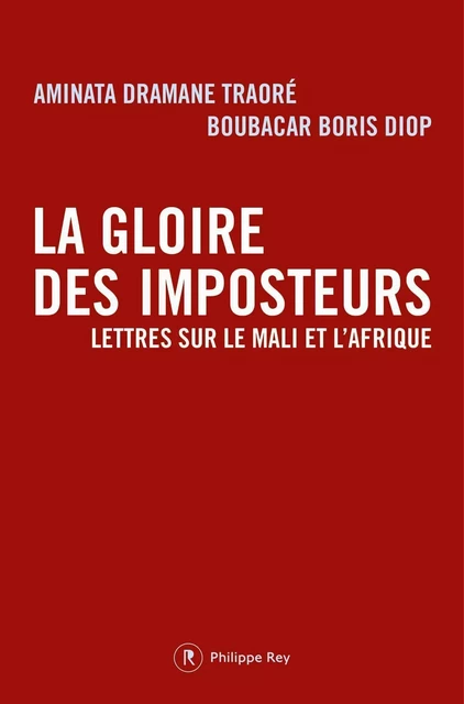 La gloire des imposteurs -  Diop boris boubacar, Aminata Dramane Traoré - Philippe Rey