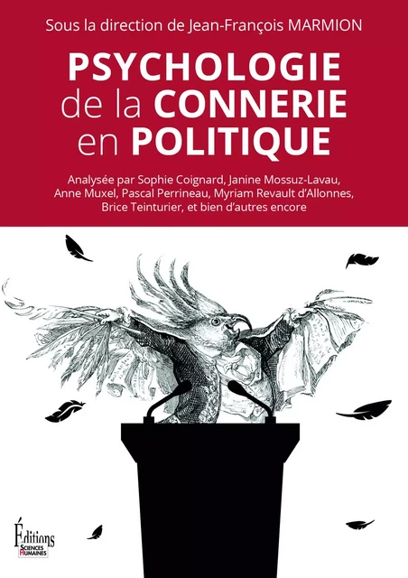 Psychologie de la connerie en politique - Jean-François Marmion - Sciences Humaines