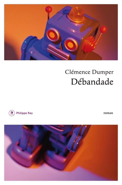 La Débandade - Clémence Dumper - Philippe Rey