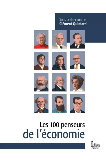 Les 100 penseurs de l'Economie - Clément Quintard - Sciences Humaines