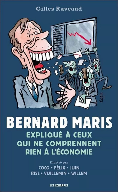 Bernard Maris expliqué à ceux qui ne comprennent rien à l'économie - Gilles Raveaud - Les echappes