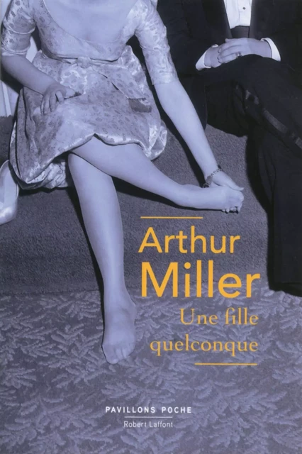 Une fille quelconque - Arthur Miller - Groupe Robert Laffont