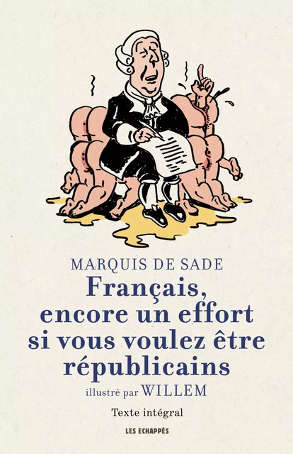 Français, encore un effort si vous voulez être républicains par Willem - Donatien Alphonse François Sade - Les echappes