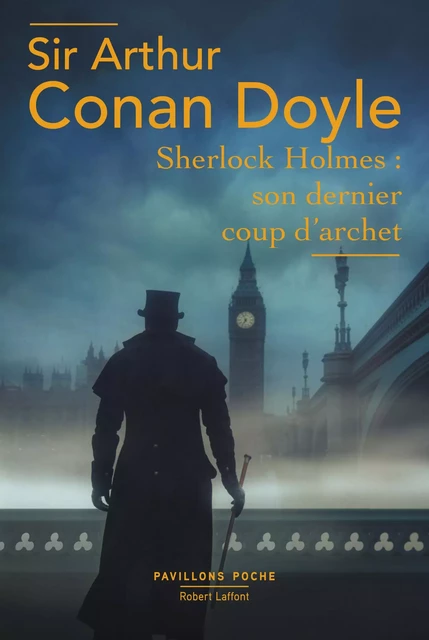 Sherlock Holmes: Son Dernier coup d'archet - Arthur Conan Doyle - Groupe Robert Laffont