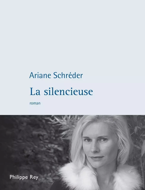 La Silencieuse - Ariane Schreder - Philippe Rey