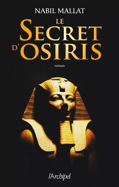 Le secret d'Osiris - Nabil Mallat - L'Archipel