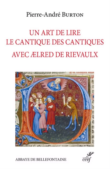 UN ART DE LIRE LE CANTIQUE DES CANTIQUES AVEC AELRED DE RIELVAULX -  BURTON PIERRE-ANDRE - Editions du Cerf