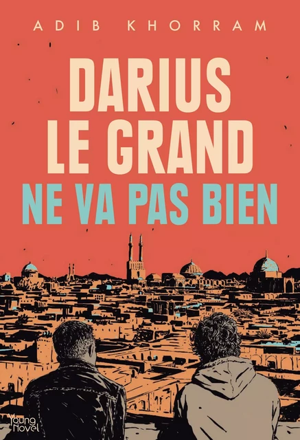 Darius le Grand ne va pas bien - Adib Khorram - Akata