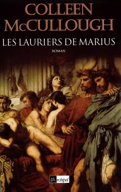 Les lauriers de Marius - Colleen Mccullough - L'Archipel