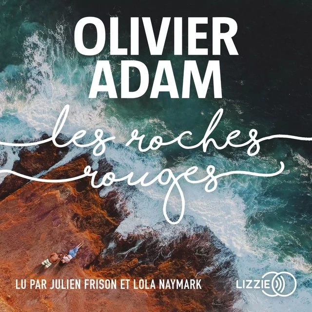 Les Roches rouges - Olivier Adam - Univers Poche