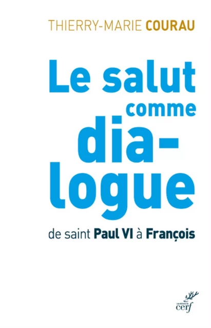 LE SALUT COMME DIALOGUE -  COURAU THIERRY-MARIE - Editions du Cerf