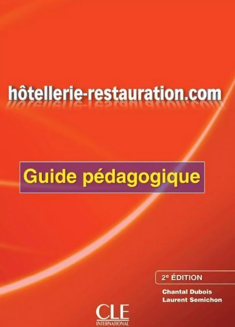 Hôtellerie-restauration.com - Guide pédagogique - Ebook - 2ème édition -  Collectif, Chantal Dubois, Laurent Sémichon - Nathan