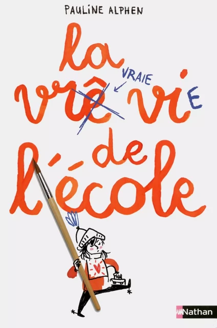 La vraie vie de l'école - Dès 8 ans - Pauline Alphen - Nathan