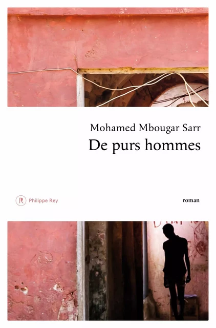 De purs hommes - Mohamed Mbougar Sarr - Philippe Rey