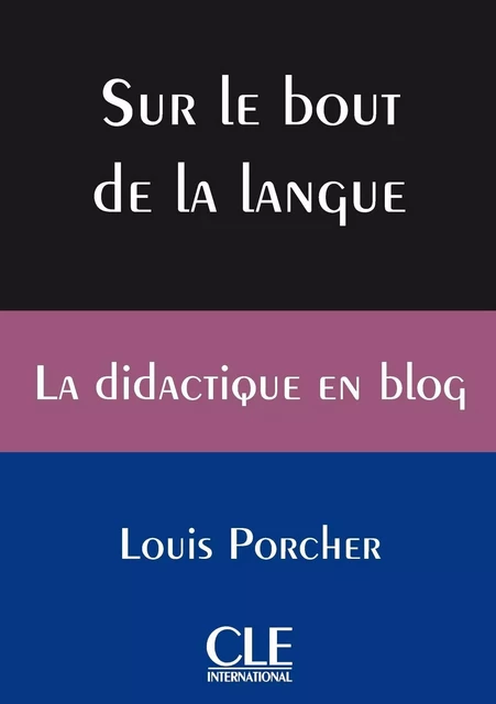 Sur le bout de la langue - La didactique en blog - Ebook - Louis Porcher - Nathan