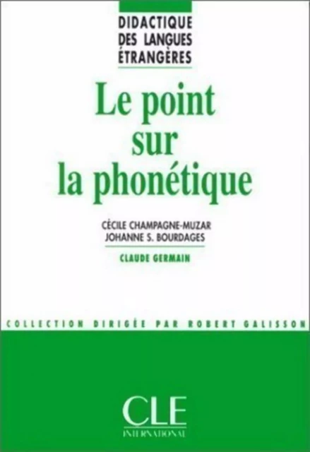 Le point sur la phonétique - Didactique des langues étrangères - Ebook - Johanne Bourdages, Guy Champagne, Cécile Champagne-Muzar - Nathan