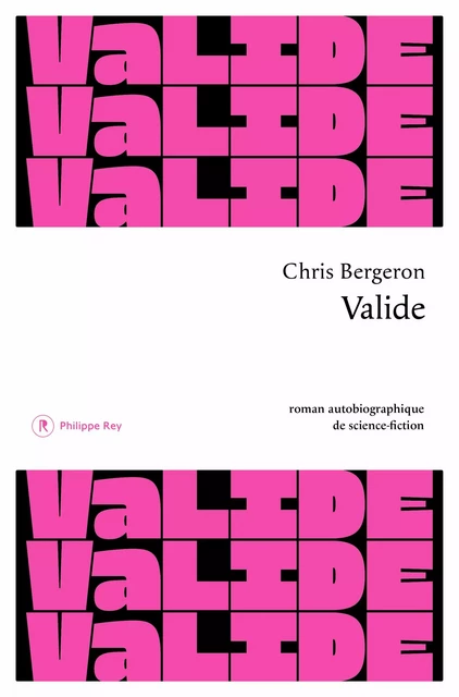 Valide - Chris Bergeron - Philippe Rey