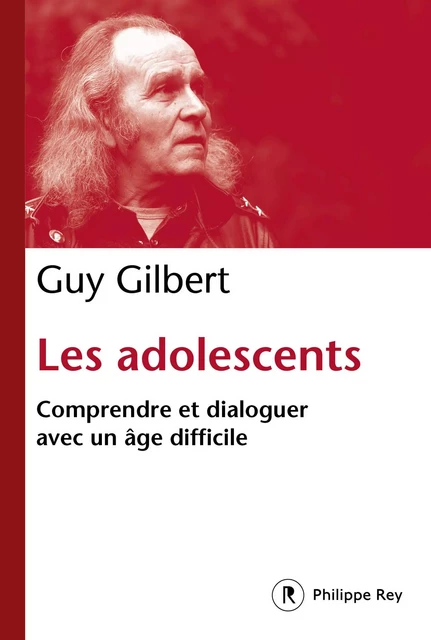 Les adolescents - Guy Gilbert - Philippe Rey