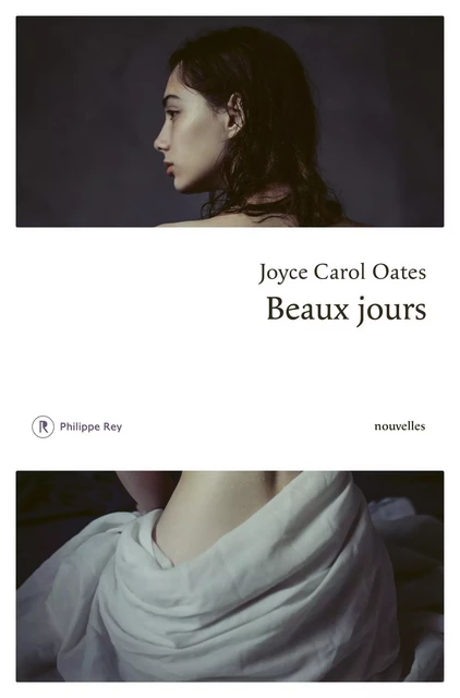 Beaux jours - Joyce Carol Oates - Philippe Rey