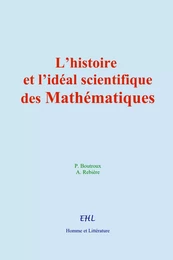 L’histoire et l’idéal scientifique des Mathématiques