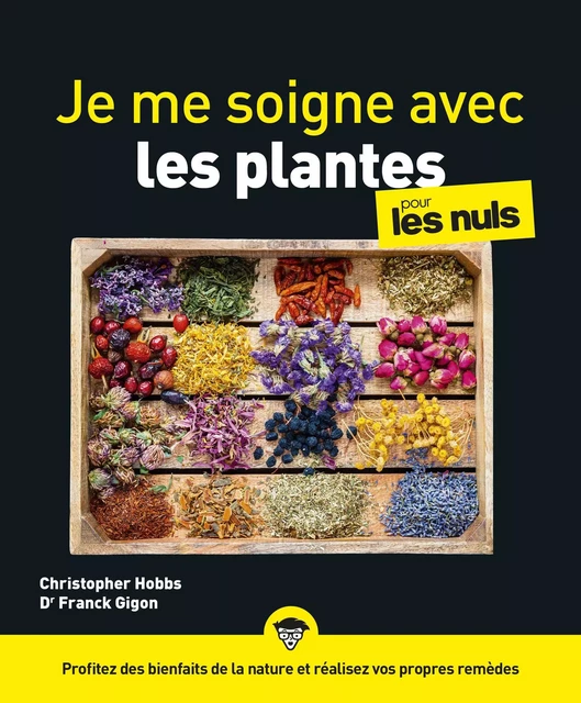 Je me soigne avec les plantes pour les Nuls : Livre de santé, Apprendre à connaître les plantes médicinales, Se soigner par les plantes et retrouver le bien-être naturellement - Christopher HOBBS - edi8