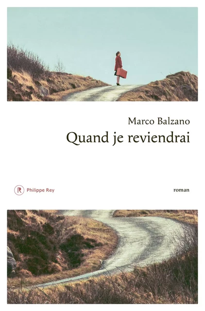 Quand je reviendrai - Marco Balzano - Philippe Rey