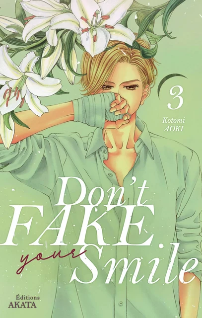 Don't fake your smile - tome 3 - Kotomi Aoki - Akata