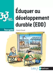 EBOOK - 333 idées pour éduquer au développement durable - Faire vivre l'EDD à l'école ! Livre de pédagogie