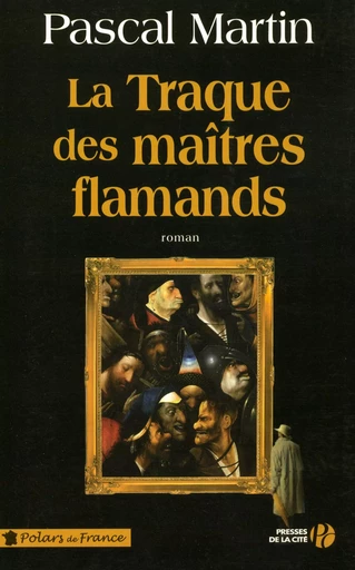 La Traque des maîtres flamands - Pascal Martin - Place des éditeurs