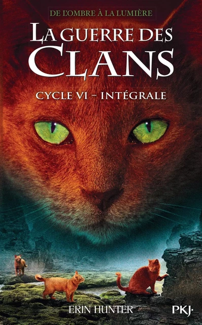 La guerre des clans - Intégrale - Cycle 6 - Erin Hunter - Univers Poche