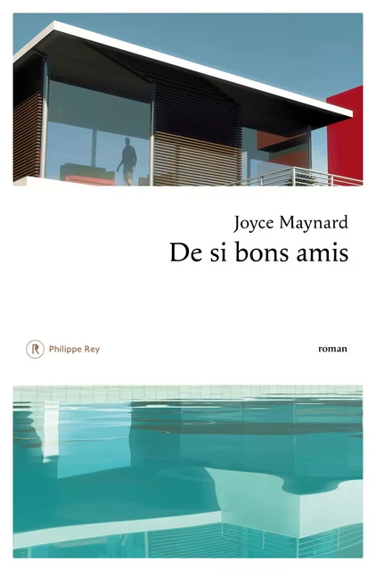 De si bons amis - Joyce Maynard - Philippe Rey