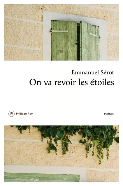 On va revoir les étoiles - Emmanuel Sérot - Philippe Rey