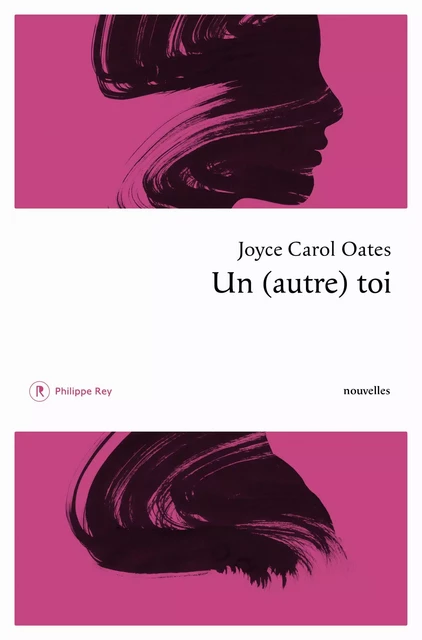 Un (autre) toi - Joyce Carol Oates - Philippe Rey