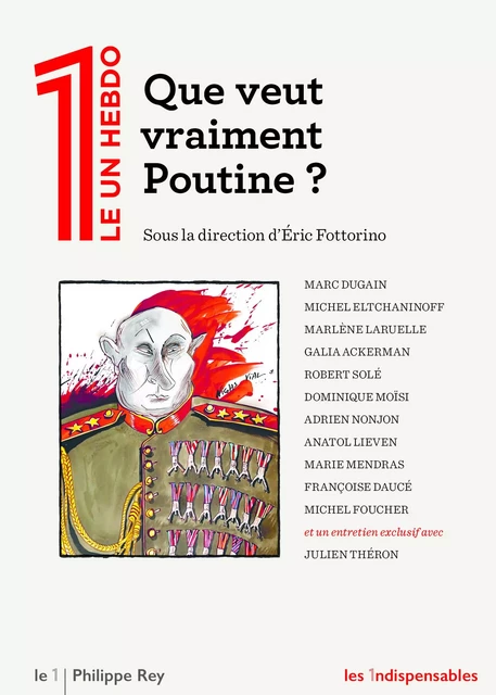 Que veut vraiment Poutine ? -  - Philippe Rey