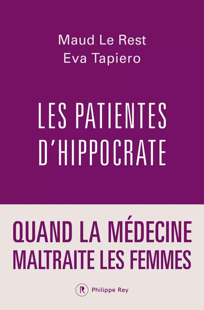 Les patientes d'Hippocrate - Maud Le Rest, Eva Tapiero - Philippe Rey