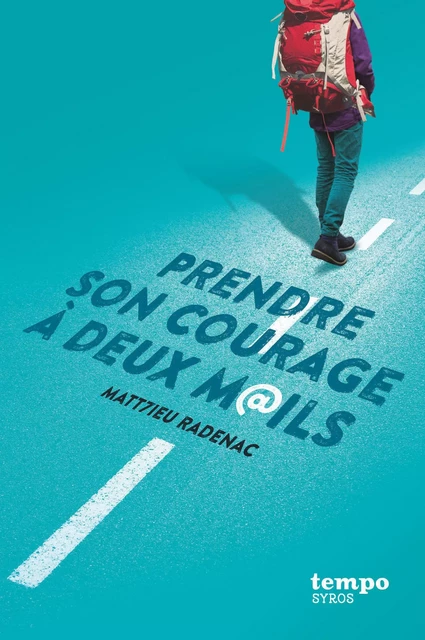 Prendre son courage à deux m@ils - Matt7ieu Radenac - Nathan