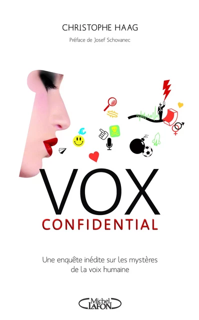 Vox confidential une enquête inédite sur les mystères de la voix humaine - Christophe Haag - Michel Lafon