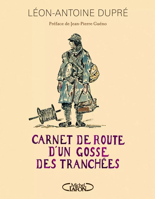 Carnet de route d'un gosse des tranchées - Léon-Antoine Dupré - Michel Lafon